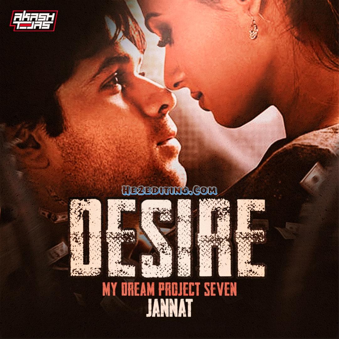 Desire My Dream Project 7 - DJ Akash Tejas X Jannat